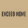 EXCEED HOME